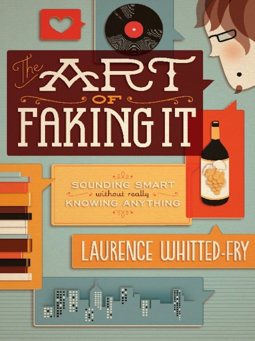 Title details for The Art of Faking It by Laurence Whitted-Fry - Wait list